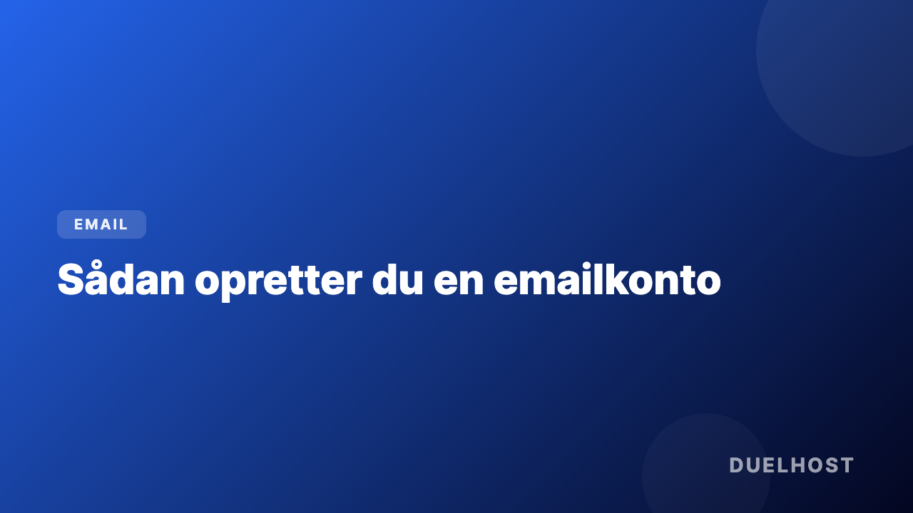 Sådan opretter du en emailkonto