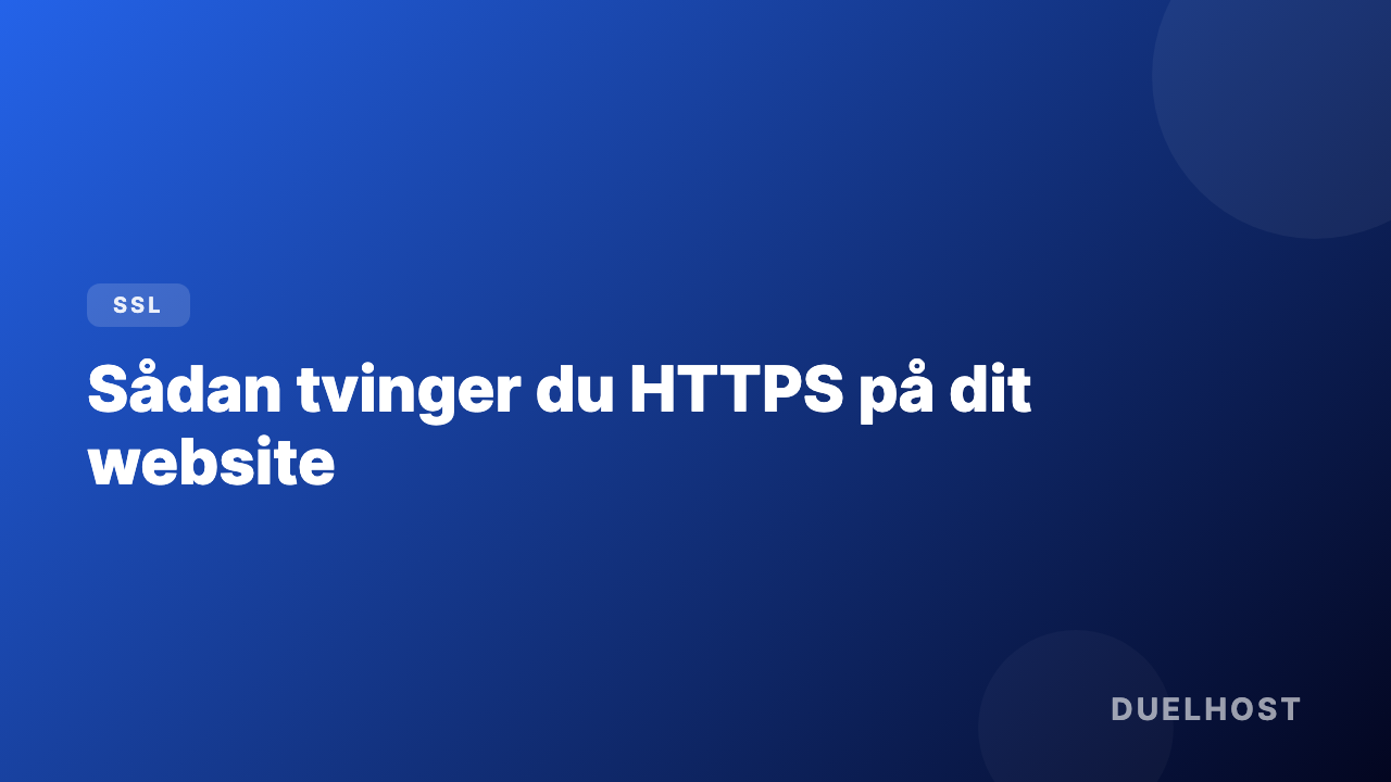 Sådan tvinger du HTTPS på dit website