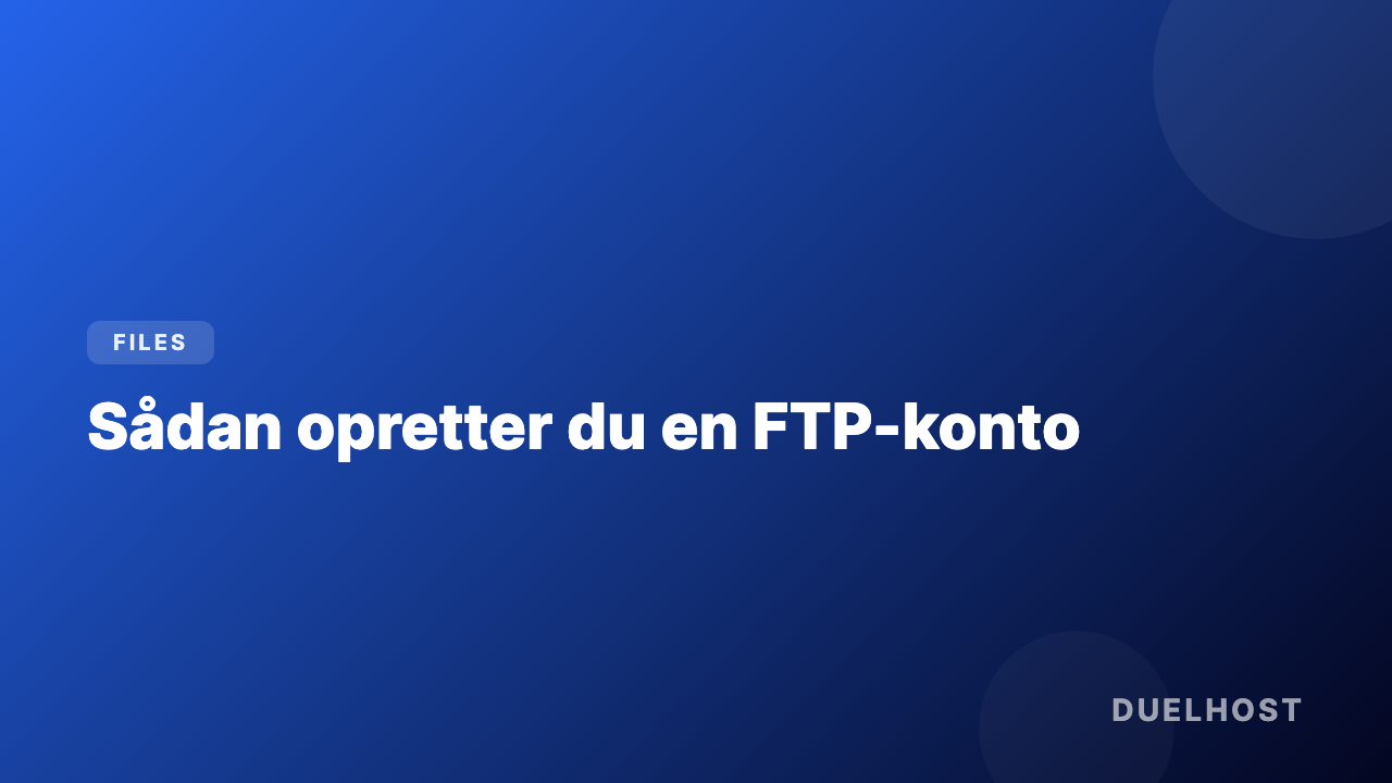 Sådan opretter du en FTP-bruger